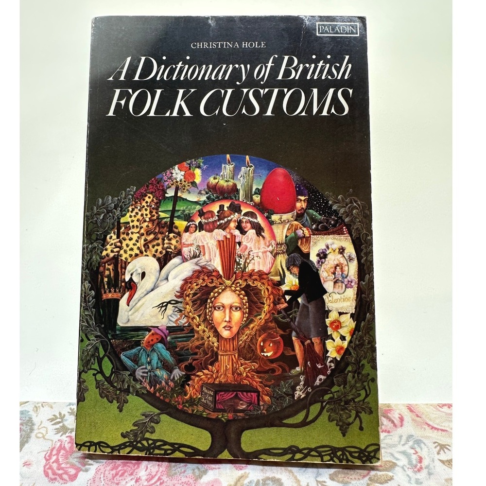 A Dictionary of British Folk Customs Christina Hole Paladin Paperback 1984